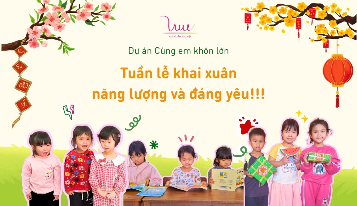 Tuần lễ khai xuân ngập tràn năng lượng và sự đáng yêu của các em nhỏ Cao Bằng và Đắk Lắk
